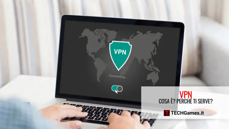 Cosa è una VPN? Perché usarla?