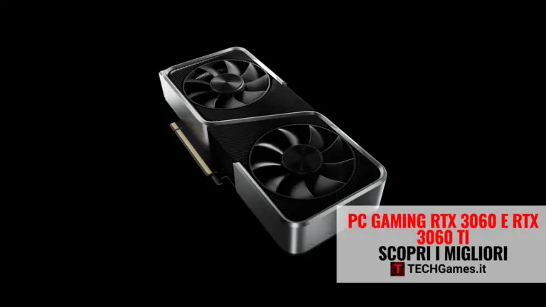 Migliori PC gaming Nvidia RTX 3060 e 3060Ti