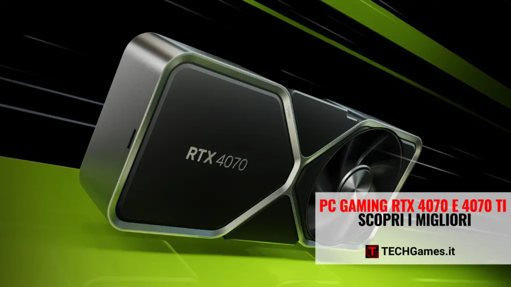 Migliori PC gaming RTX 4070 e RTX 4070 Ti